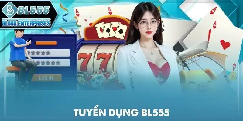Tuyển Dụng BL555 - Cơ Hội Việc Làm 1 tuyen-dung-bl555
