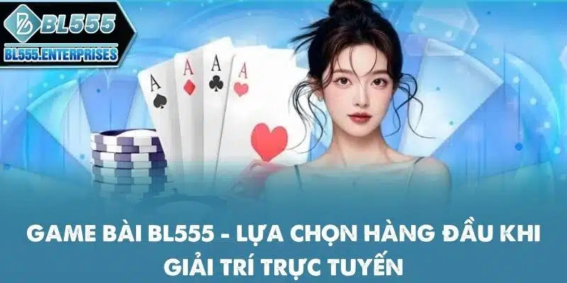 Game Bài BL555 - Bảo Hiểm Thua Mỗi Ngày 1 game-bai-bl555
