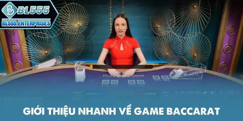 gioi-thieu-nhanh-ve-game-baccarat