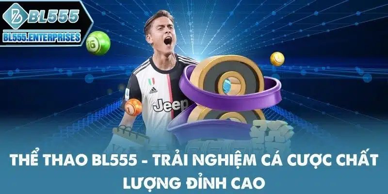 Thể Thao BL555 - Cá Cược Chất Lượng Đỉnh Cao 1 the-thao-bl555
