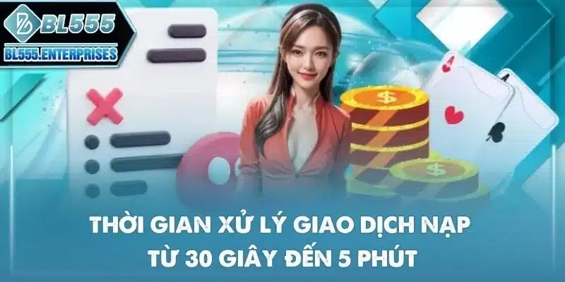 thoi-gian-xu-ly-giao-dich-nap-tu-30-giay-den-5-phut